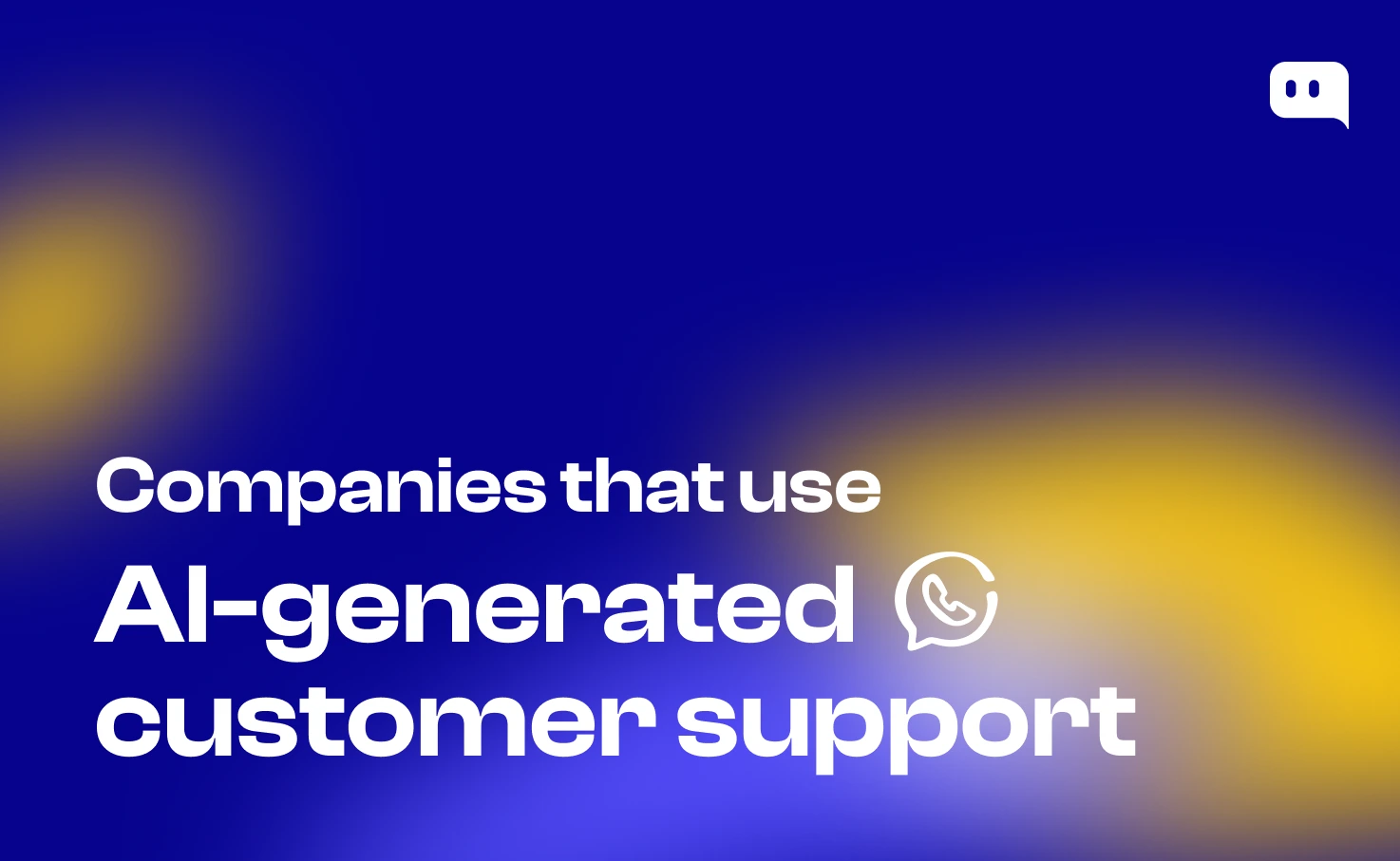 Companies that use AI-generated customer support: real-world examples of businesses automating service with AI