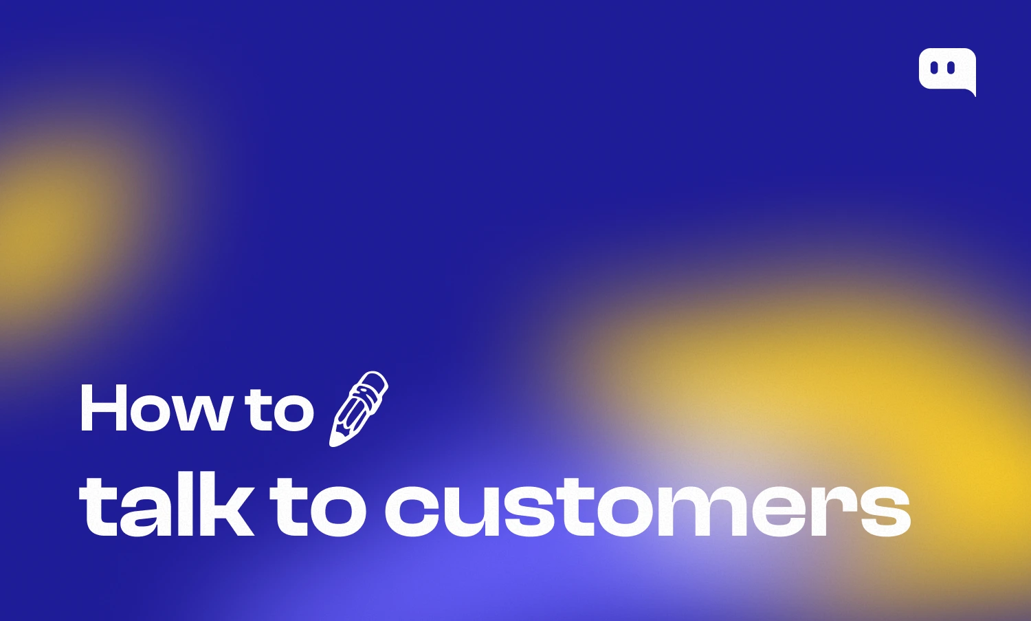 How to talk to customers: communication techniques for building rapport, resolving issues, and creating positive experiences