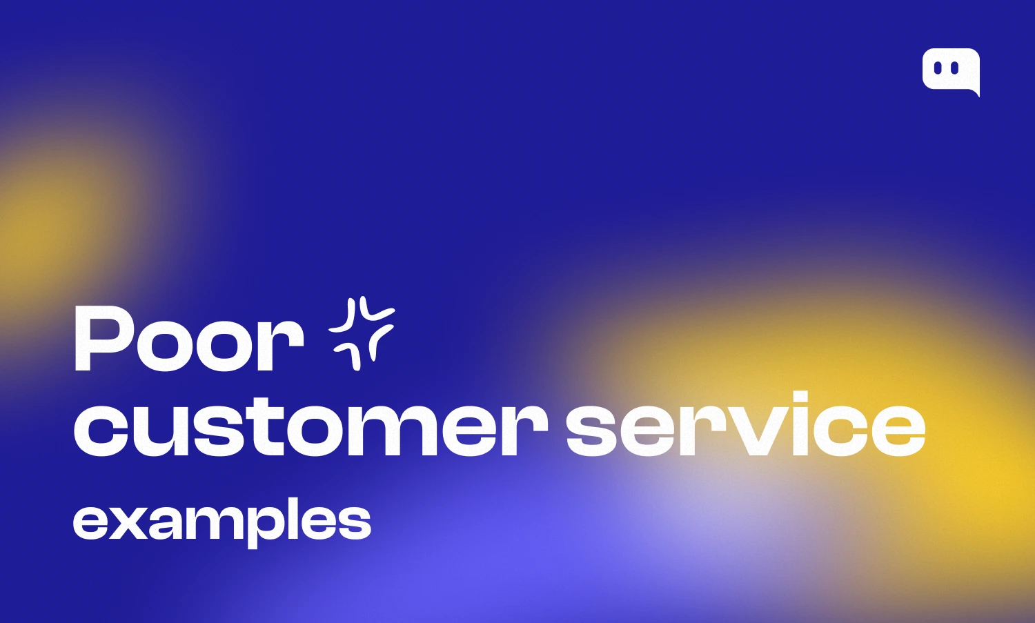Poor customer service examples: real cases of bad support that damage brand reputation and lose customers