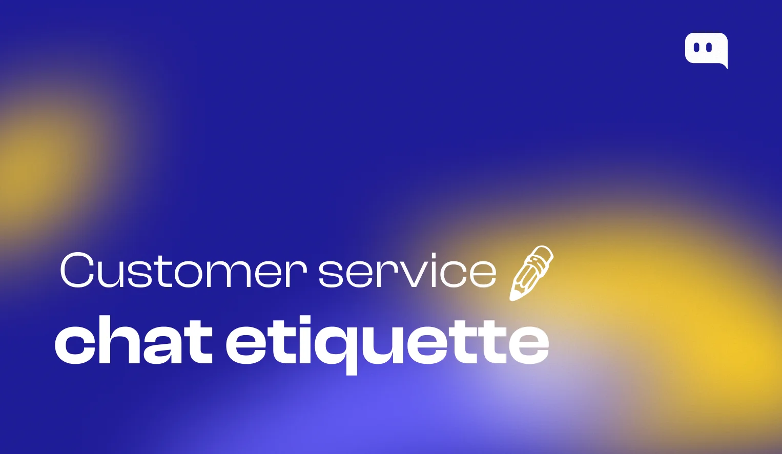 Customer service chat etiquette: professional communication guidelines for live chat agents handling customer conversations