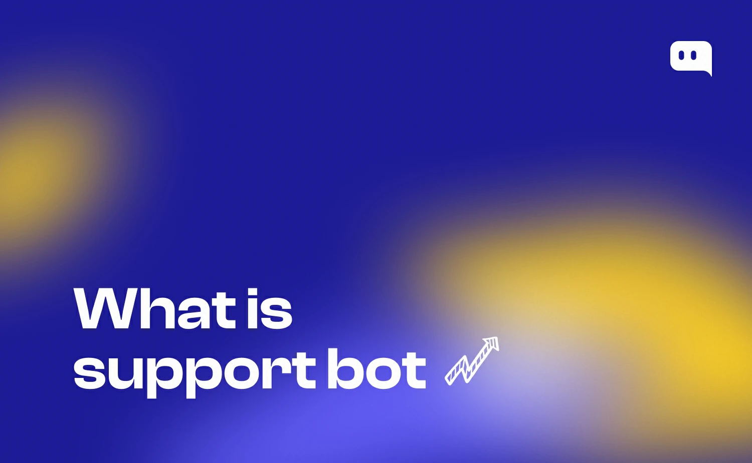 Blog thumbnail with text What is support bot and an upward arrow icon on blue-yellow gradient background with Chatty logo