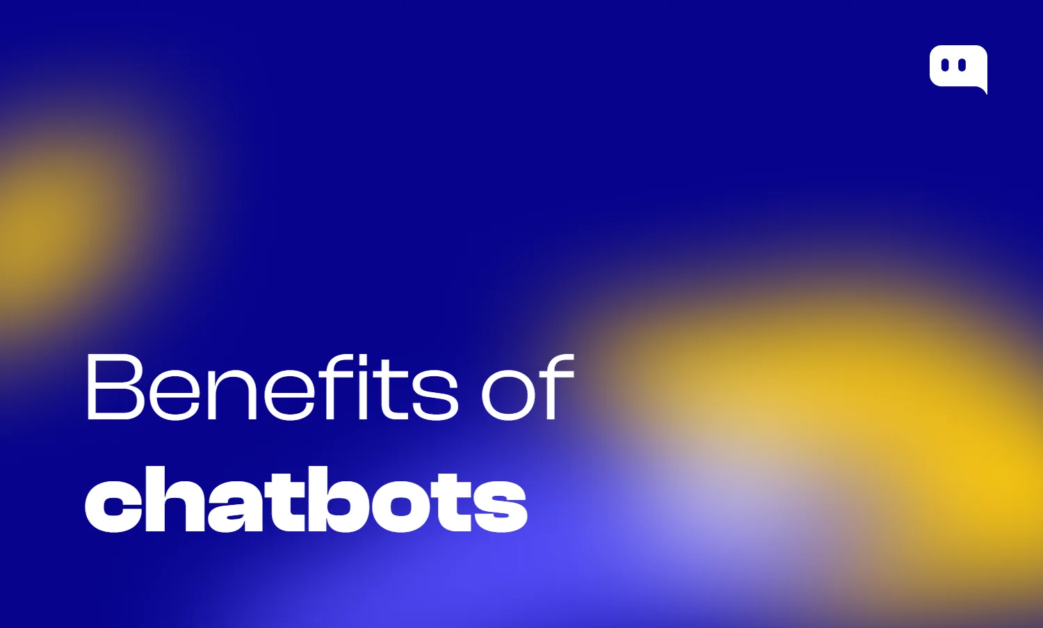 Blog thumbnail with text Benefits of chatbots on blue-yellow gradient background with Chatty logo