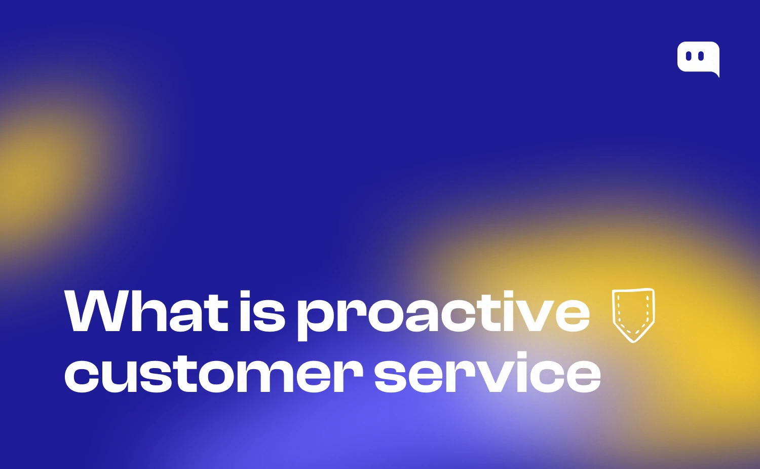 Proactive customer service: 6 strategies to get ahead